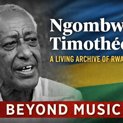 Ngombwa Timothée: Beyond Music — A Living Archive of Rwanda